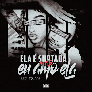 Ela É Surtada Mas Eu Amo Ela