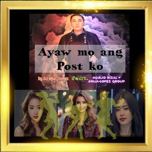 Ayaw Mo Ang Post Ko