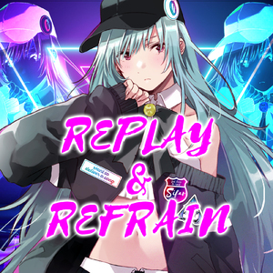 REPLAY & REFRAIN（インストゥルメンタル）