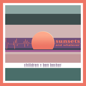 Sunsets and Whatever