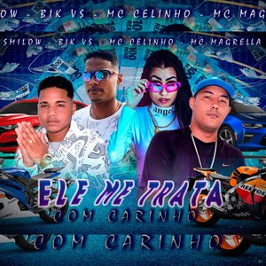 Ele Me Trata Com Carinho (feat. MC Magrella)