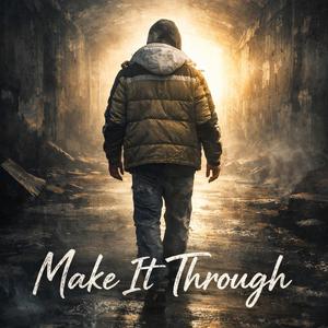 Make it through