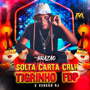 Solta Carta Crlh Tigrinho Fdp X Versão Rj