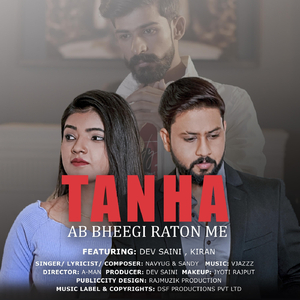 Tanha Ab Bheegi Raton Me (feat. Dev Saini & Kiran)