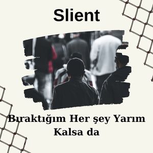 Bıraktığım Her şey Yarım Kalsa da