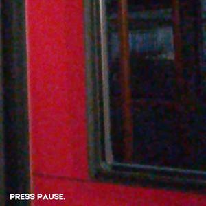 PRESS PAUSE.