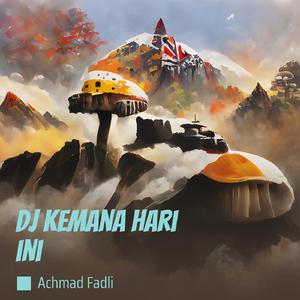 Dj Kemana Hari Ini