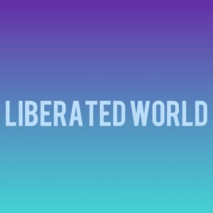 Liberated World