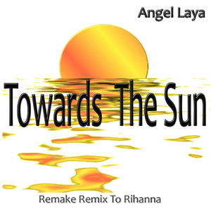 Towards the Sun (Remixed Sound Version)
