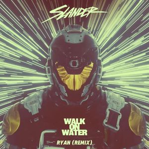 Walk On Water (Ryan Remix)