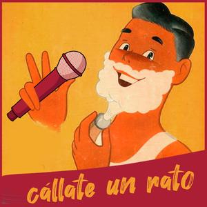 Cállate un Rato