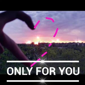 Only For You（prod by SOYOXIYAKI）