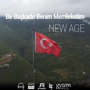 Bir Başkadır Benim Memleketim (New Age)