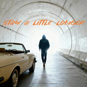 Stay a Little Longer
