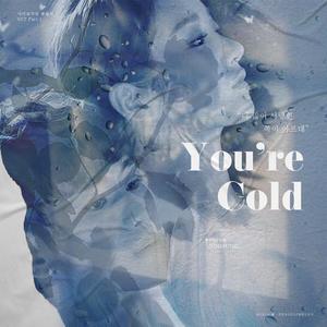 You're Cold (더 많이 사랑한 쪽이 아프대)