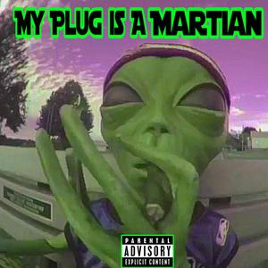 My Plug Is A Martian