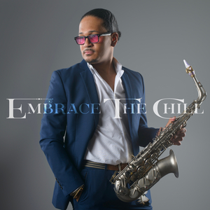 Embrace The Chill (feat. Rick Braun)