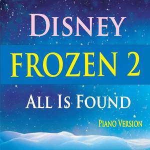 All Is Found (From Disney's "Frozen 2") [Piano Version]