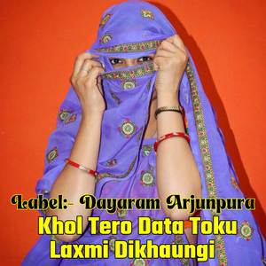 Khol Tero Data Toku Laxmi Dikhaungi