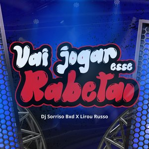 Vai Jogar Esse Rabetão
