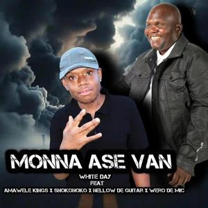 Monna Ase van (feat. Snokie, Nellow de guitar, Amawele Kings & Wero de mic)
