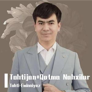 Tohtijan+Qatma Nahxilar
