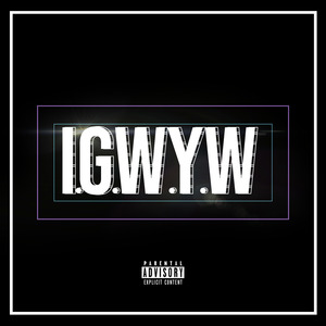 I.G.W.Y.W (Remastered)