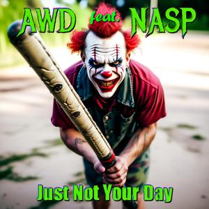 Just Not Your Day (feat. A World Destroyed)