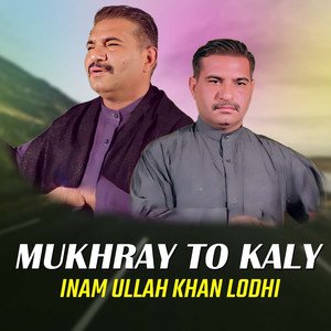 Mukhray To Kaly