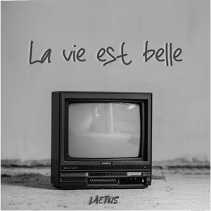 La vie est belle