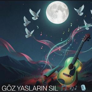 "GÖZ YAŞLARIN SİL" ŞANSON