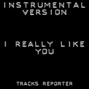 I Really Like You (Backing Track Instrumental Version)