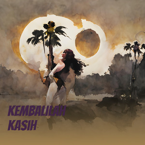 Kembalilah Kasih