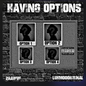 Having Options (feat. Luh moo)