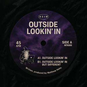 Outside Lookin' In (but different)