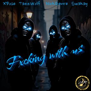 Fxcking Wit Us (feat. Tazz Wolf, Nick Genre & Swakay)