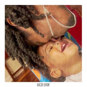 Lucid Livin'