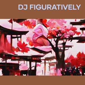Dj Figuratively
