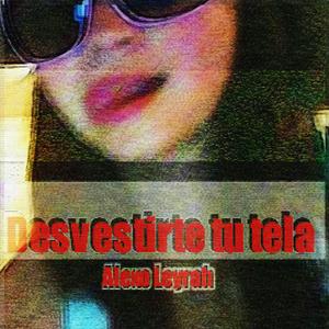 Desvestirte tu tela