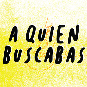 A Quien Buscabas