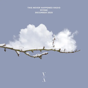 ID1 (from This Never Happened Radio: MYRNE, Dec 2025) [Mixed]