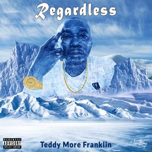 Regardless