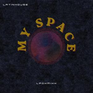 MySpace (LatinHouse . LpoxMixX)