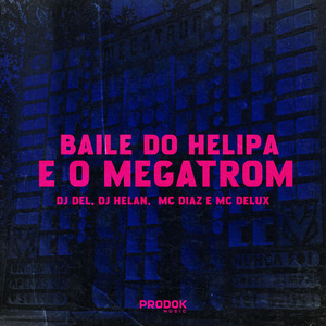 Baile do Helipa É o Megatron