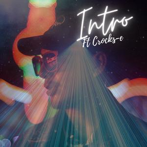 Intro (feat. Crocks-e)