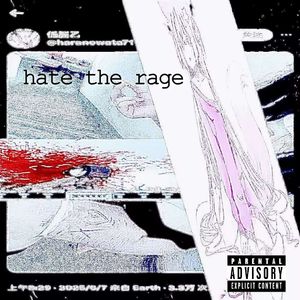 HATE THE RAGE