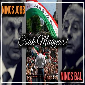 Nincs jobb, nincs bal, csak MAGYAR