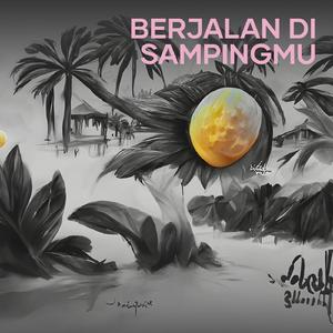 Berjalan di Sampingmu