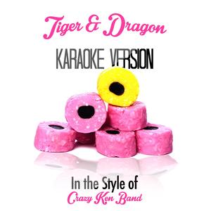 Tiger & Dragon (In the Style of Crazy Ken Band) [Karaoke Version]