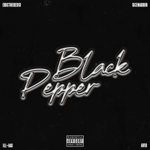 Black Pepper (feat. EricTheRed13, ILL-IAS & Avid)
